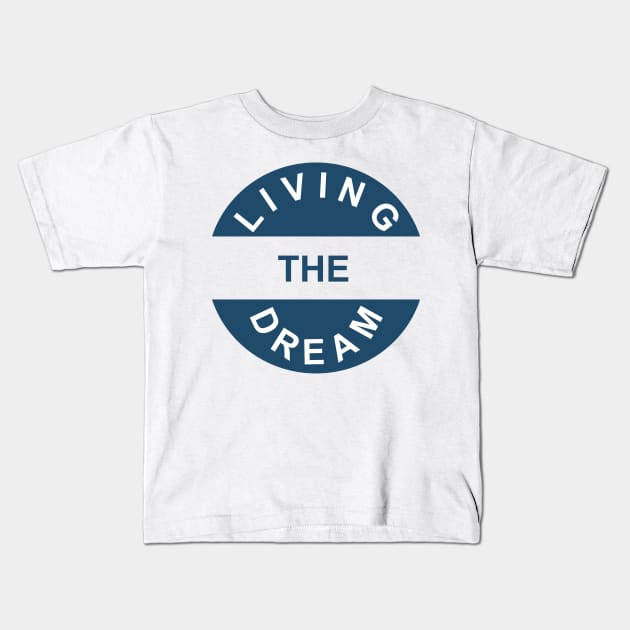 Living the Dream Kids T-Shirt by grekhov